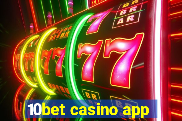 10bet casino app